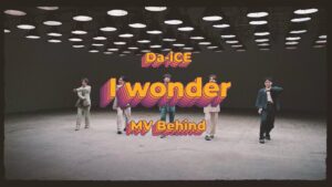 Da-iCE「I wonder」Music Video – Behind The Scenes - SHOWMOV inc.
